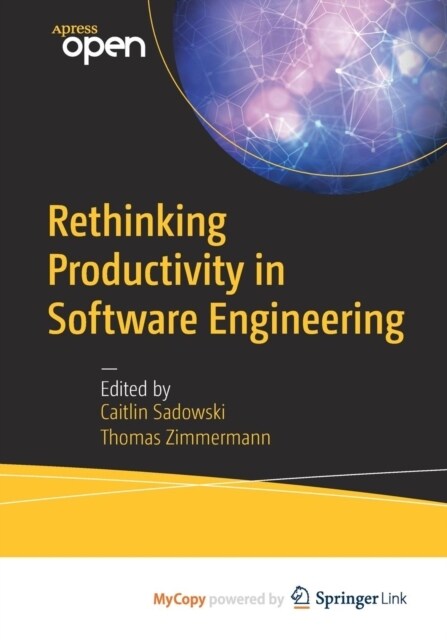Rethinking Productivity in Software Engineering (Paperback)
