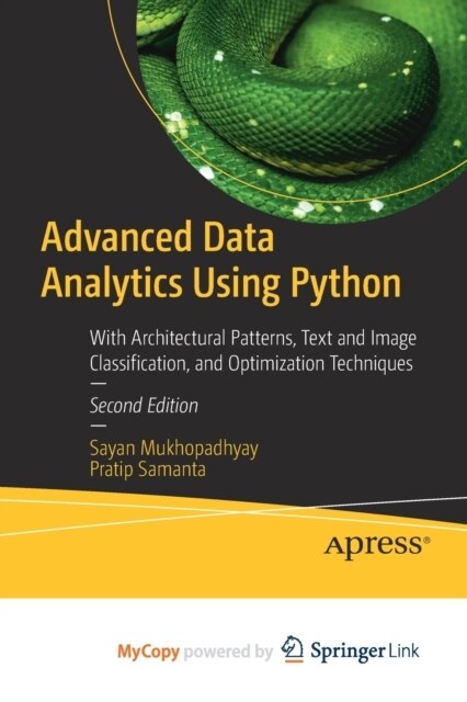 Advanced Data Analytics Using Python : With Architectural Patterns, Text and Image Classification, and Optimization Techniques (Paperback)