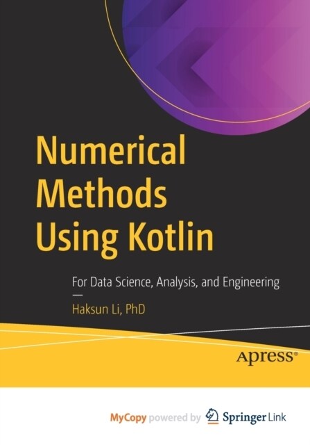 Numerical Methods Using Kotlin : For Data Science, Analysis, and Engineering (Paperback)