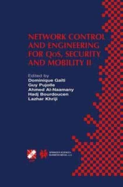 Network Control and Engineering for QoS, Security and Mobility II : IFIP TC6 / WG6.2 & WG6.7 Second International Conference on Network Control and En (Paperback)