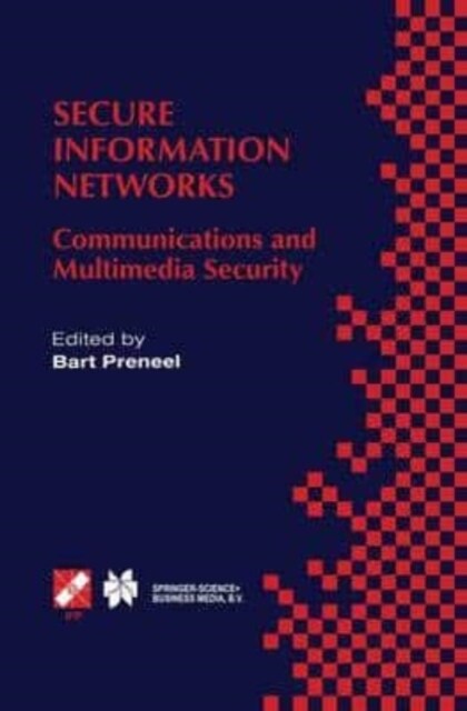 Secure Information Networks : Communications and Multimedia Security IFIP TC6/TC11 Joint Working Conference on Communications and Multimedia Security  (Paperback)