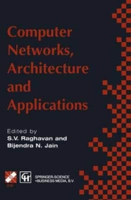 Computer Networks, Architecture and Applications : Proceedings of the IFIP TC6 conference 1994 (Paperback)