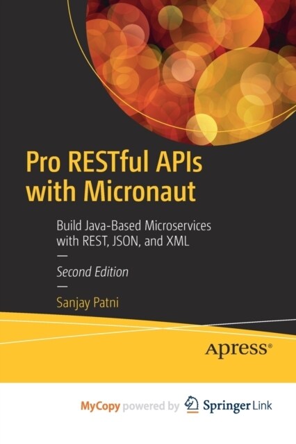 Pro RESTful APIs with Micronaut : Build Java-Based Microservices with REST, JSON, and XML (Paperback)