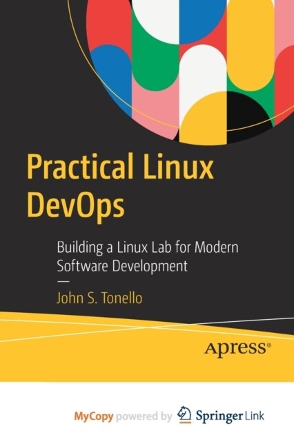 Practical Linux DevOps : Building a Linux Lab for Modern Software Development (Paperback)