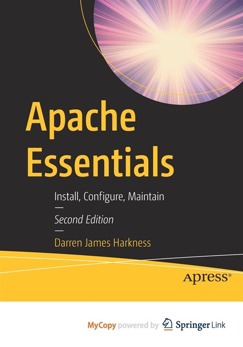 Apache Essentials : Install, Configure, Maintain (Paperback)