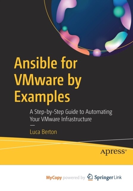 Ansible for VMware by Examples : A Step-by-Step Guide to Automating Your VMware Infrastructure (Paperback)