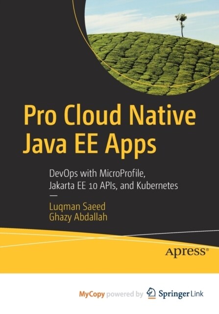 Pro Cloud Native Java EE Apps : DevOps with MicroProfile, Jakarta EE 10 APIs, and Kubernetes (Paperback)