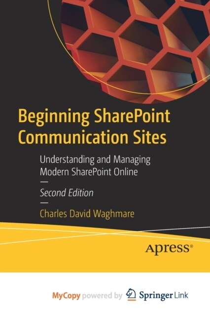 Beginning SharePoint Communication Sites : Understanding and Managing Modern SharePoint Online (Paperback)