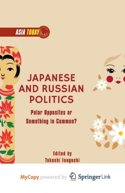 Japanese and Russian Politics : Polar Opposites or Something in Common? (Paperback)