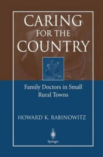 Caring for the Country : Family Doctors in Small Rural Towns (Paperback)