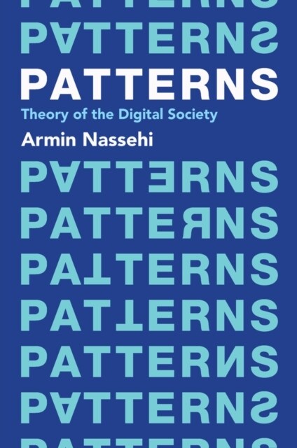 Patterns : Theory of the Digital Society (Hardcover)