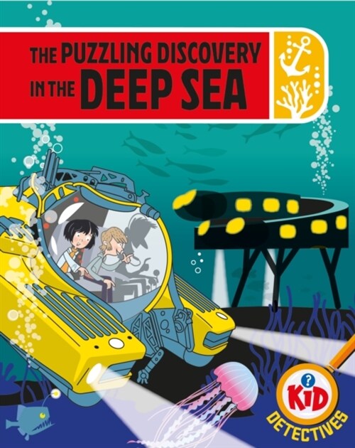 Kid Detectives: The Puzzling Discovery in the Deep Sea (Hardcover)