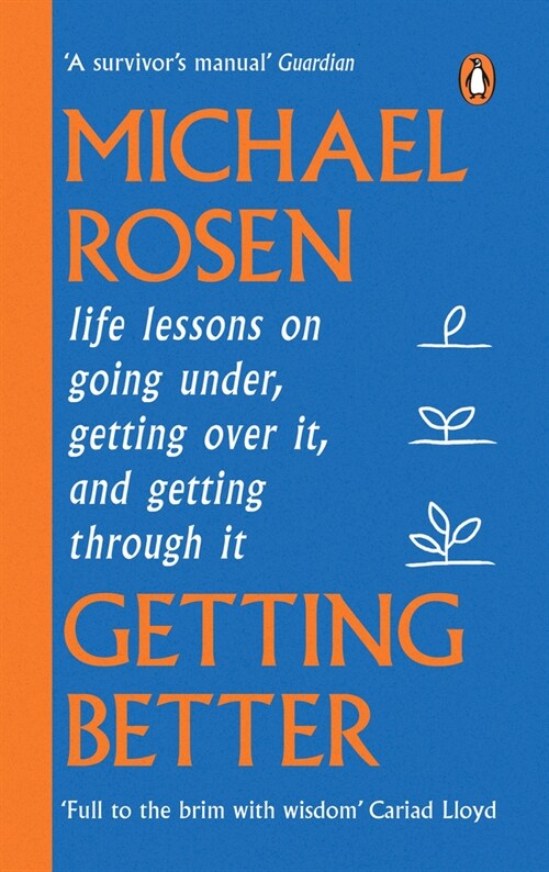 Getting Better : Life lessons on going under, getting over it, and getting through it (Paperback)