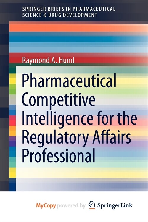 Pharmaceutical Competitive Intelligence for the Regulatory Affairs Professional (Paperback)