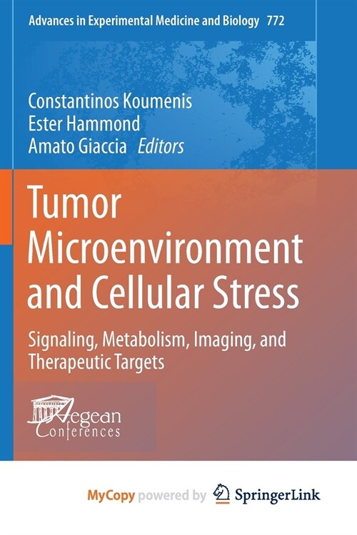 Tumor Microenvironment and Cellular Stress : Signaling, Metabolism, Imaging, and Therapeutic Targets (Paperback)