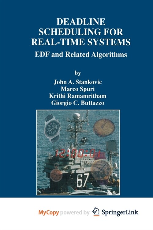 Deadline Scheduling for Real-Time Systems : EDF and Related Algorithms (Paperback)