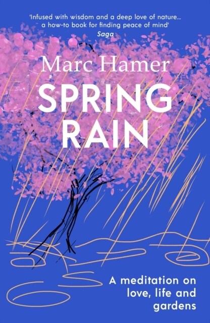 Spring Rain : A wise and life-affirming memoir about how gardens can help us heal (Paperback)