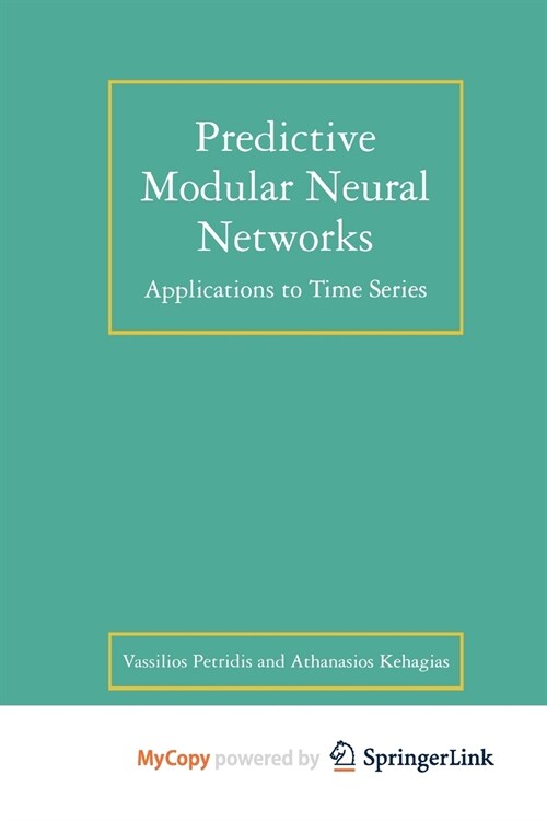 Predictive Modular Neural Networks : Applications to Time Series (Paperback)