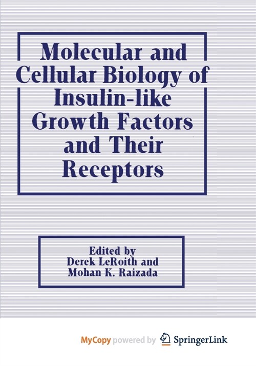 Molecular and Cellular Biology of Insulin-like Growth Factors and Their Receptors (Paperback)