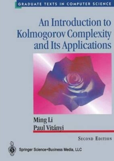 An Introduction to Kolmogorov Complexity and Its Applications (Paperback)