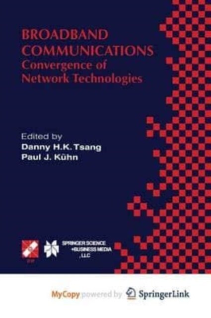 Broadband Communications : Convergence of Network Technologies (Paperback)