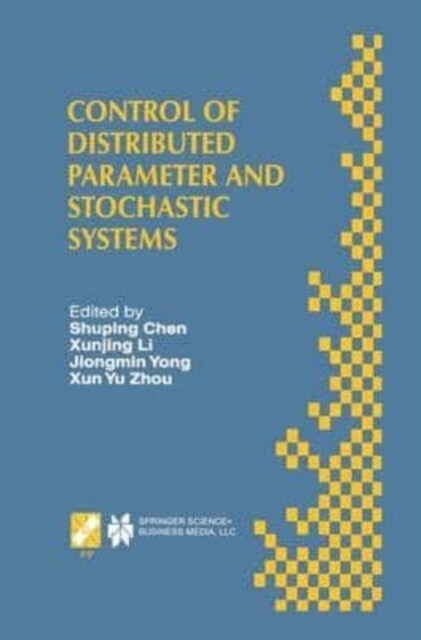 Control of Distributed Parameter and Stochastic Systems : Proceedings of the IFIP WG 7.2 International Conference, June 19-22, 1998 Hangzhou, China (Paperback)