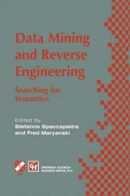 Data Mining and Reverse Engineering : Searching for semantics. IFIP TC2 WG2.6 IFIP Seventh Conference on Database Semantics (DS-7) 7-10 October 1997,  (Paperback)