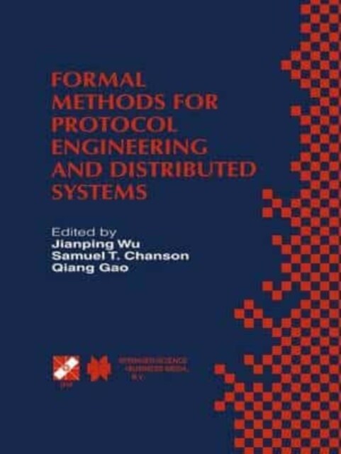 Formal Methods for Protocol Engineering and Distributed Systems : Forte XII / PSTV XIX99 (Paperback)