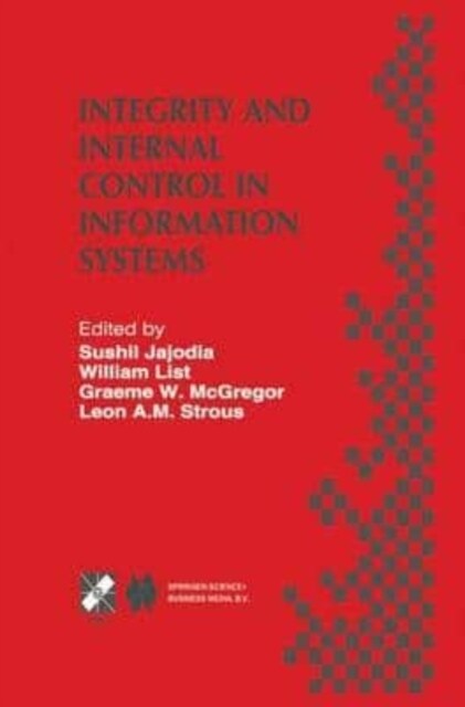 Integrity and Internal Control in Information Systems : IFIP TC11 Working Group 11.5 Second Working Conference on Integrity and Internal Control in In (Paperback)