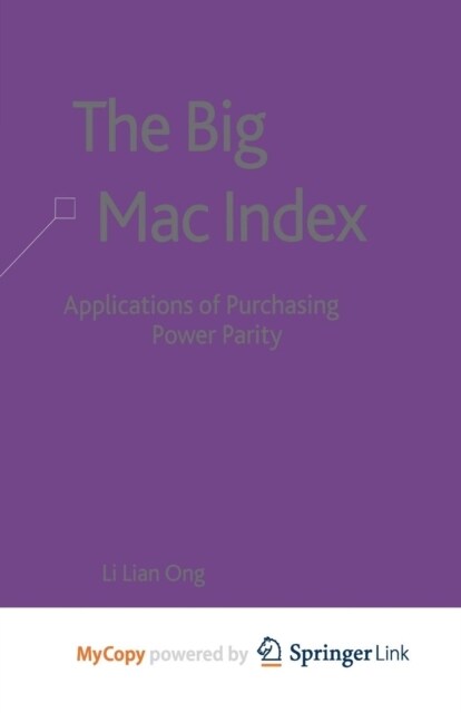 The Big Mac Index : Applications of Purchasing Power Parity (Paperback)