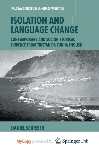 Isolation and Language Change : Contemporary and Sociohistorical Evidence From Tristan da Cunha English (Paperback)