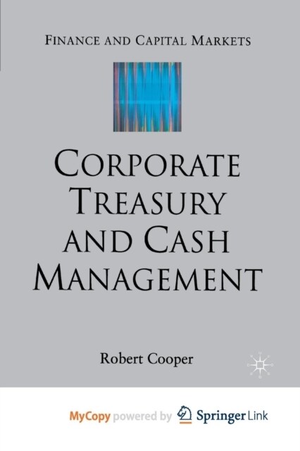 Corporate Treasury and Cash Management (Paperback)