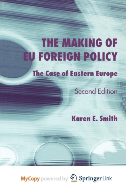 The Making of EU Foreign Policy : The Case of Eastern Europe (Paperback)