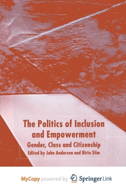 The Politics of Inclusion and Empowerment : Gender, Class and Citizenship (Paperback)