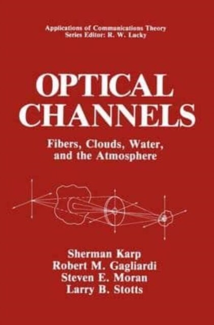 Optical Channels : Fibers, Clouds, Water, and the Atmosphere (Paperback)