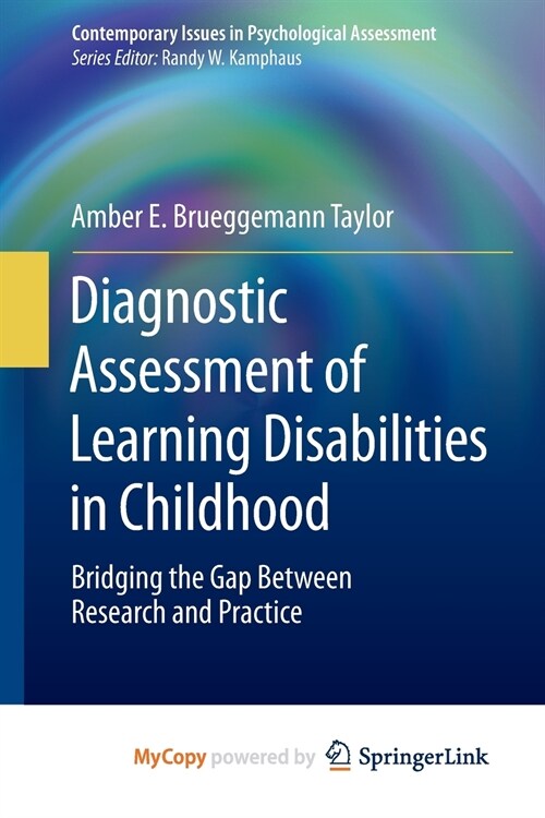 Diagnostic Assessment of Learning Disabilities in Childhood : Bridging the Gap Between Research and Practice (Paperback)