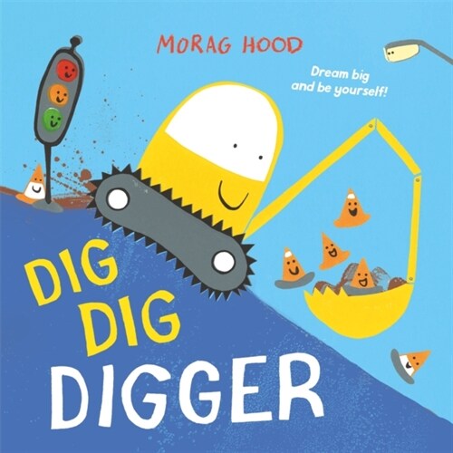 Dig, Dig, Digger : A little digger with big dreams (Paperback)