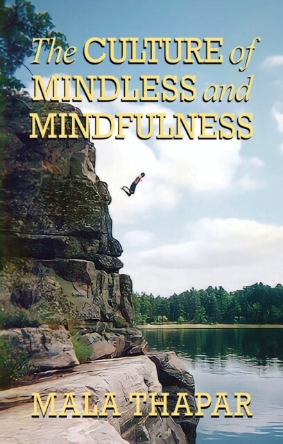 The Culture Of Mindless And Mindfulness (Paperback)