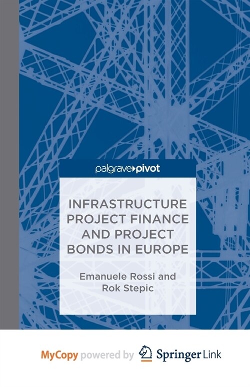 Infrastructure Project Finance and Project Bonds in Europe (Paperback)