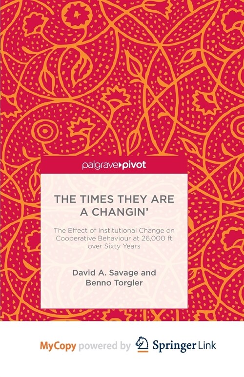The Times They Are A Changin : The Effect of Institutional Change on Cooperative Behaviour at 26,000ft over Sixty Years (Paperback)