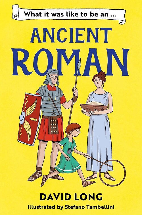 What It Was Like to be an Ancient Roman (Paperback)
