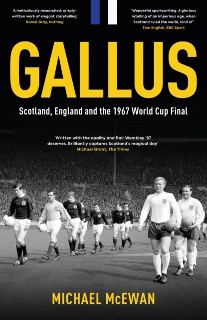 Gallus : Scotland, England and the 1967 World Cup Final (Hardcover)