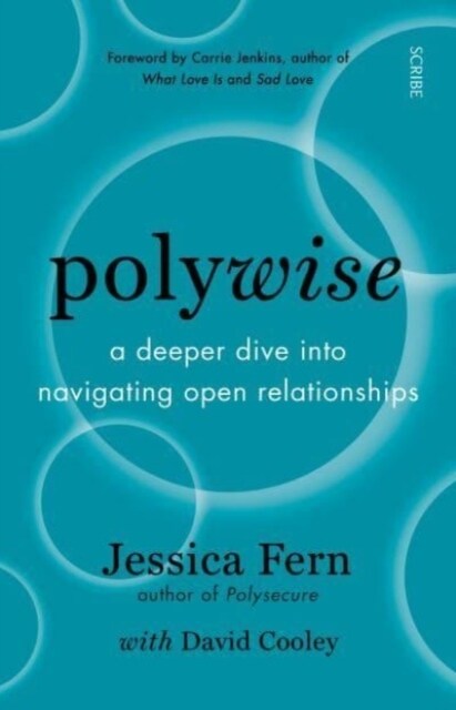 Polywise : a deeper dive into navigating open relationships (Paperback)