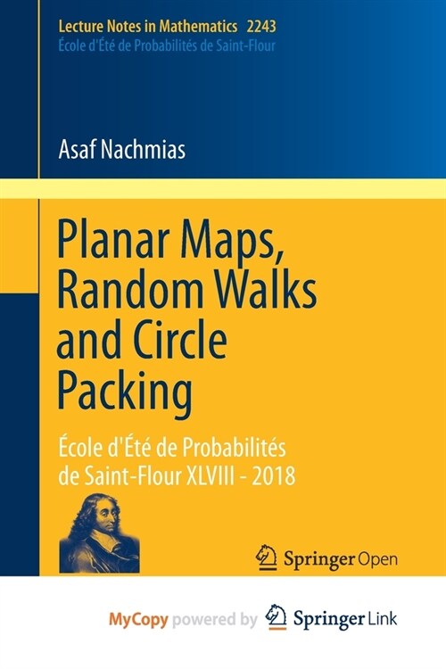 Planar Maps, Random Walks and Circle Packing : Ecole dEte de Probabilites de Saint-Flour XLVIII - 2018 (Paperback)