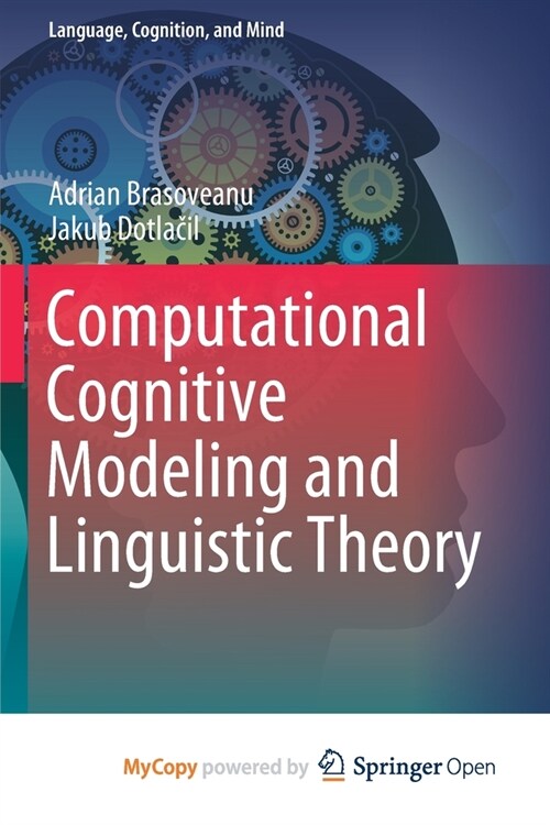 Computational Cognitive Modeling and Linguistic Theory (Paperback)