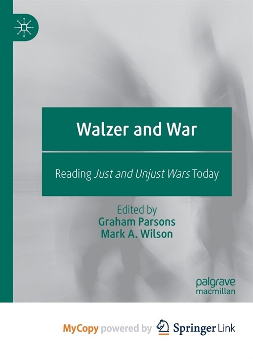 Walzer and War : Reading Just and Unjust Wars Today (Paperback)