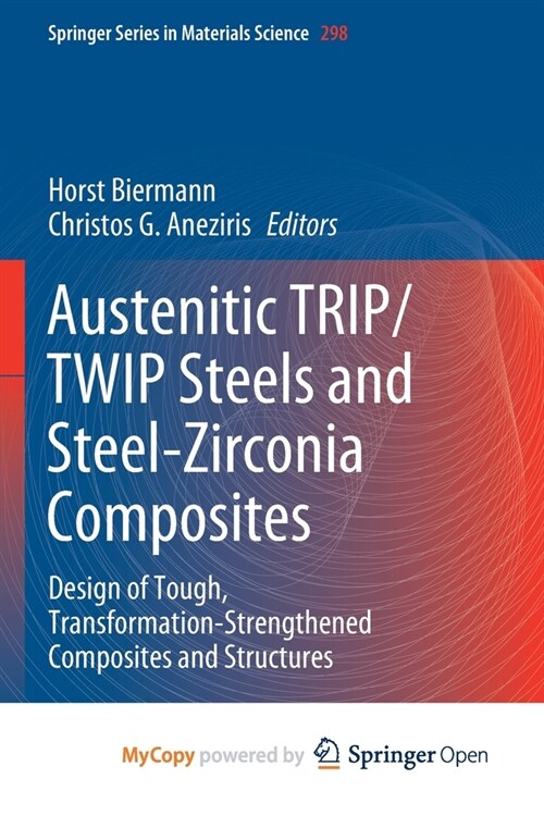 Austenitic TRIP/TWIP Steels and Steel-Zirconia Composites : Design of Tough, Transformation-Strengthened Composites and Structures (Paperback)