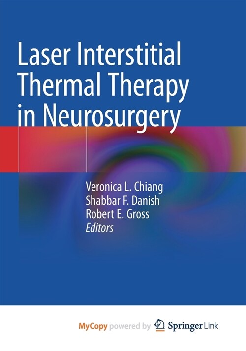 Laser Interstitial Thermal Therapy in Neurosurgery (Paperback)