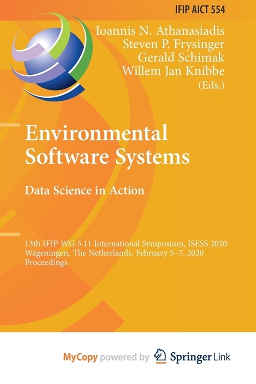Environmental Software Systems. Data Science in Action : 13th IFIP WG 5.11 International Symposium, ISESS 2020, Wageningen, The Netherlands, February  (Paperback)
