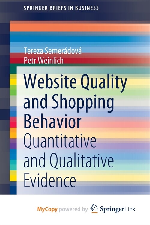 Website Quality and Shopping Behavior : Quantitative and Qualitative Evidence (Paperback)